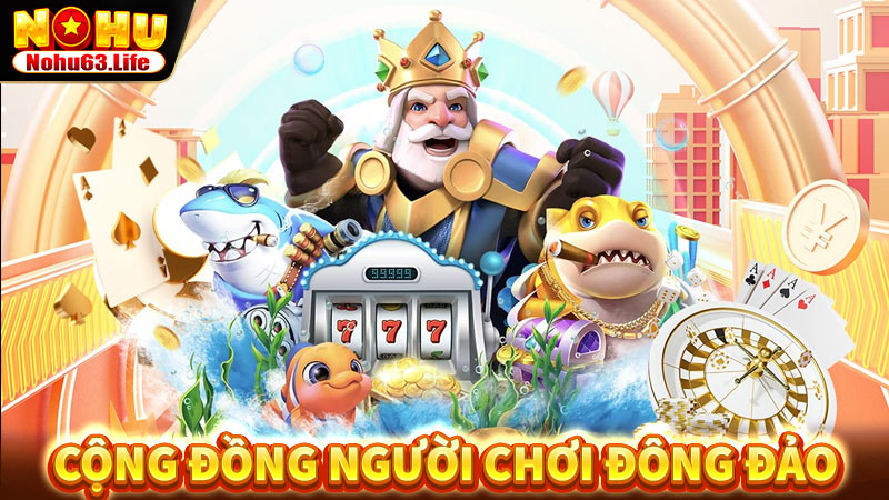 Cộng đồng người chơi đông đảo, sôi động tại Nohu63