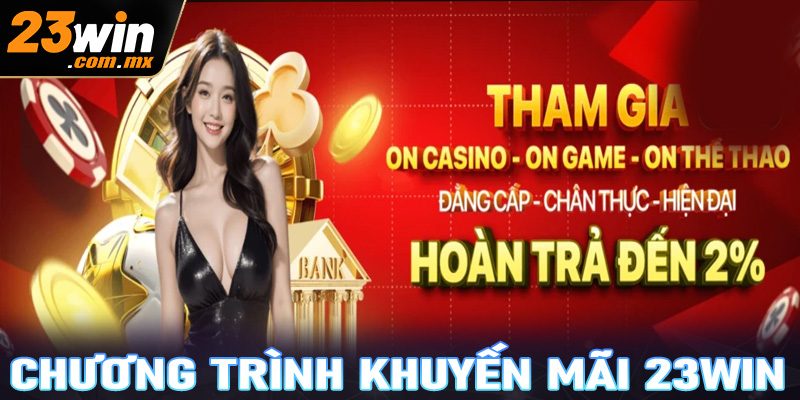 Chương trình khuyến mãi và ưu đãi tại 23win